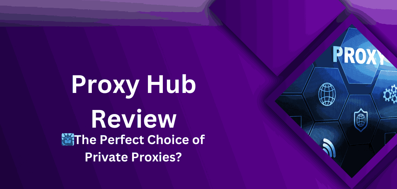 Proxy Hub Review