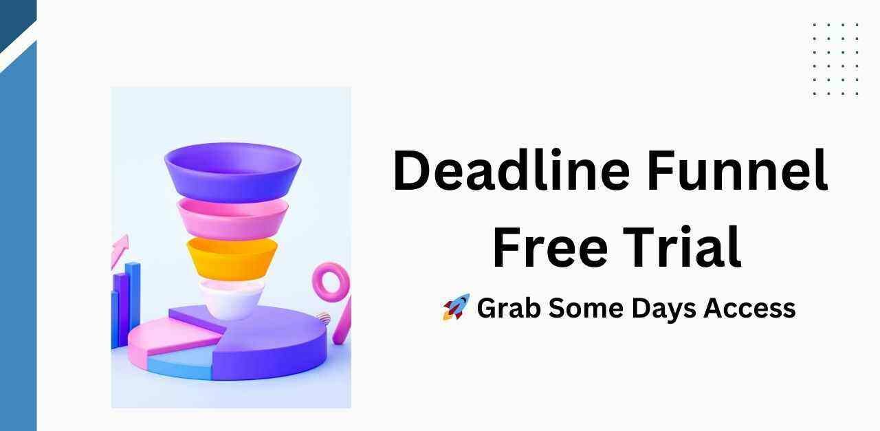 Deadline Funnel Free Trial